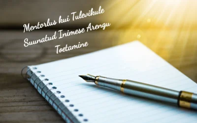 Mentorlus kui Tulevikule Suunatud Inimese Arengu Toetamine